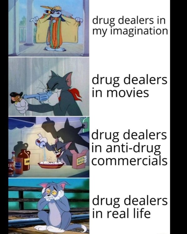 drug dealers in movies meme - drug dealers in my imagination drug dealers in movies drug dealers in antidrug commercials And Nota Le Lus drug dealers in real life
