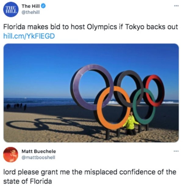 Florida - Tur The Hill Mill Florida makes bid to host Olympics if Tokyo backs out hill.cmYkFIEGD Matt Buechele lord please grant me the misplaced confidence of the state of Florida