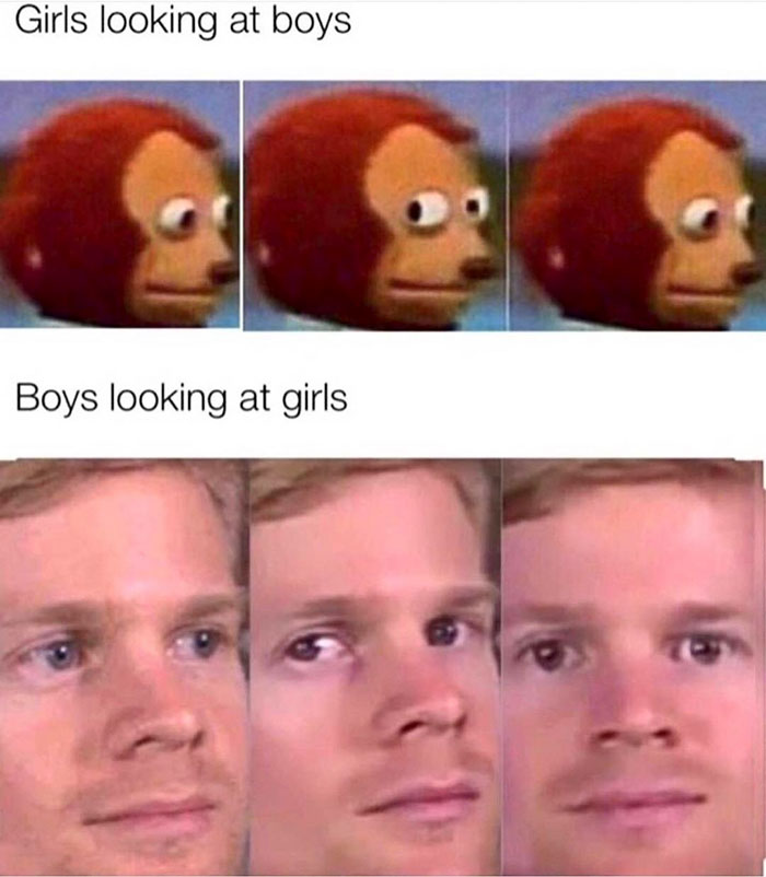 guys look at girls meme - Girls looking at boys Boys looking at girls