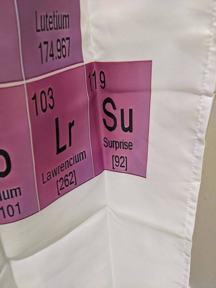 "My Periodic Table Shower Curtain Has The Element Of Surprise On It"