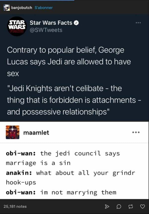 star wars - banjobutch S'abonner Star Star Wars Facts Wars Us Contrary to popular belief, George Lucas says Jedi are allowed to have sex "Jedi Knights aren't celibate the thing that is forbidden is attachments and possessive relationships" maamlet obiwan 