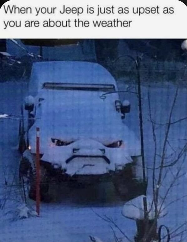 your jeep is just as upset - When your Jeep is just as upset as you are about the weather