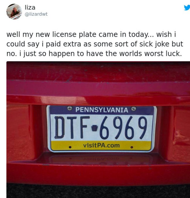 pennsylvania license plate - liza well my new license plate came in today... wish i could say i paid extra as some sort of sick joke but no. i just so happen to have the worlds worst luck. Pennsylvania Dtf6969 visit Pa.com