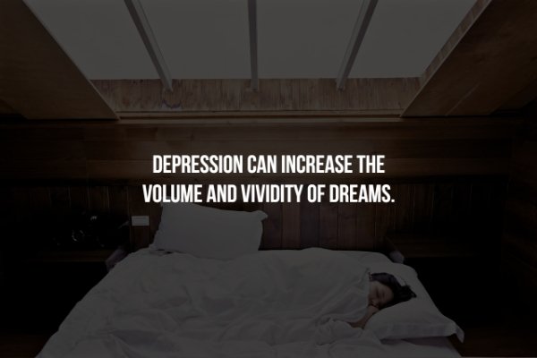 Depression Can Increase The Volume And Vividity Of Dreams.