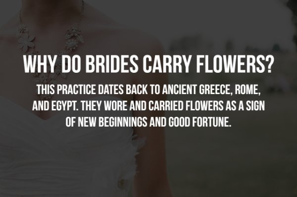 human - Why Do Brides Carry Flowers? This Practice Dates Back To Ancient Greece, Rome, And Egypt, They Wore And Carried Flowers As A Sign Of New Beginnings And Good Fortune.