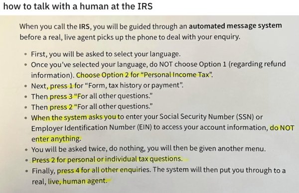 document - how to talk with a human at the Irs When you call the Irs, you will be guided through an automated message system before a real, live agent picks up the phone to deal with your enquiry. First, you will be asked to select your language. Once you