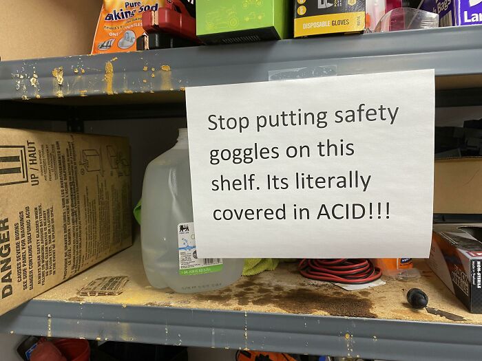 funny construction fails - stop putting safety goggles on this shelf it's literally covered in acid