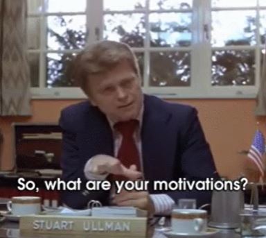 stuart ullman - So, what are your motivations? Stuart Ullman