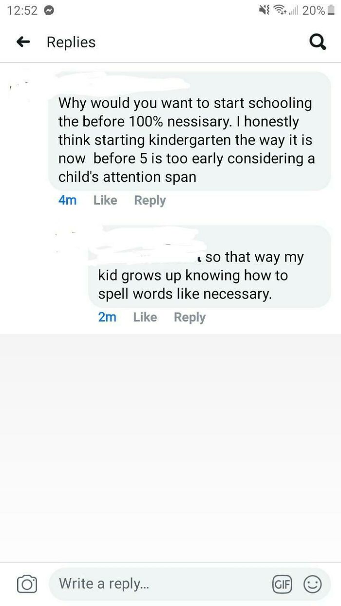 screenshot - Vitull 20% 6 Replies Q Why would you want to start schooling the before 100% nessisary. I honestly think starting kindergarten the way it is now before 5 is too early considering a child's attention span 4m so that way my kid grows up knowing