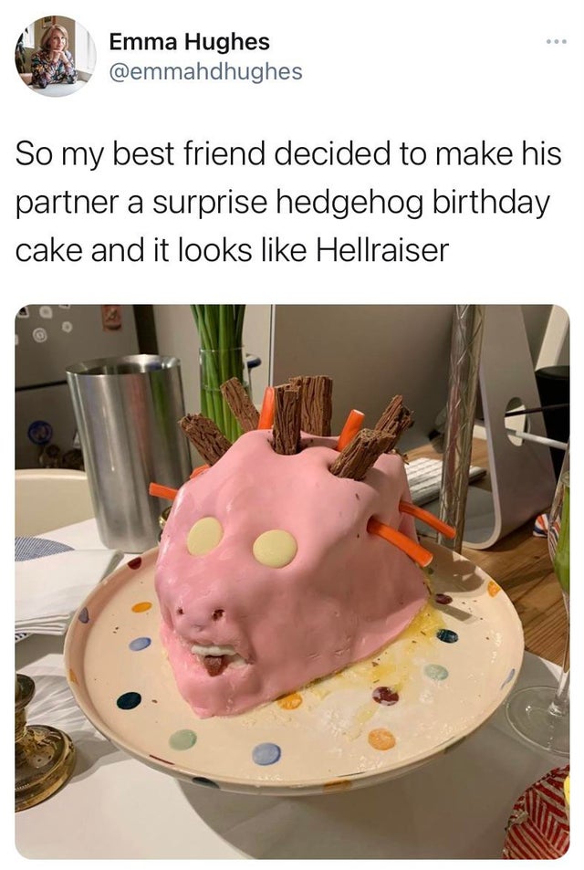 torte - Emma Hughes So my best friend decided to make his partner a surprise hedgehog birthday cake and it looks Hellraiser
