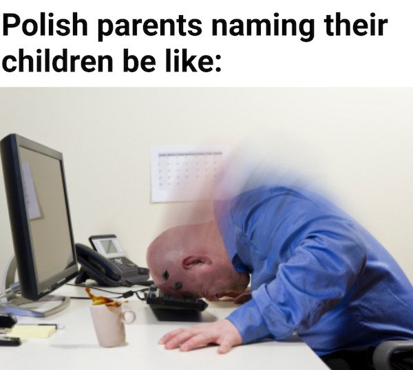 angry office worker - Polish parents naming their children be