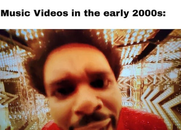 Internet meme - Music Videos in the early 2000s