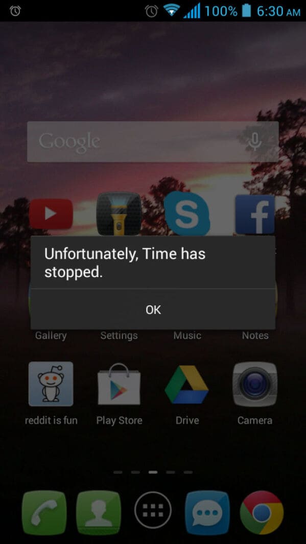 funny software glitches - Call 100% Google S f Unfortunately, Time has stopped. Ok Gallery Settings Music Notes reddit is fun Play Store Drive Camera O