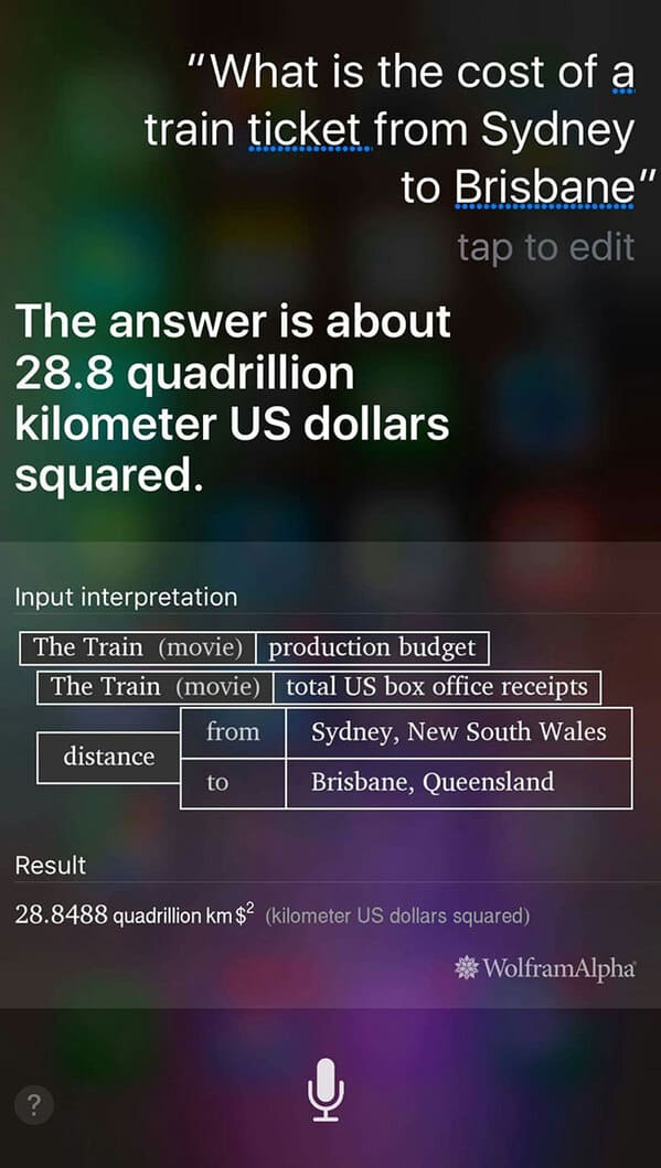 screenshot - Totes codices "What is the cost of a train ticket from Sydney to Brisbane" tap to edit The answer is about 28.8 quadrillion kilometer Us dollars squared. Input interpretation The Train movie production budget The Train movie total Us box offi