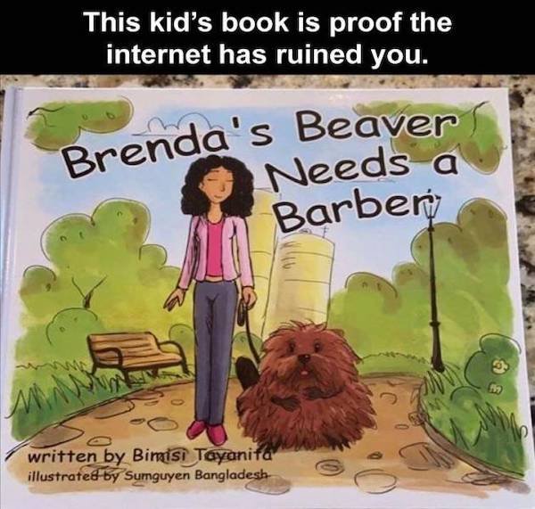 Brenda's Beaver Needs a Barber - Brenda's Beaver This kid's book is proof the internet has ruined you. Needs a Barber written by Bimtsi Tayanita illustrated by Sumguyen Bangladesh