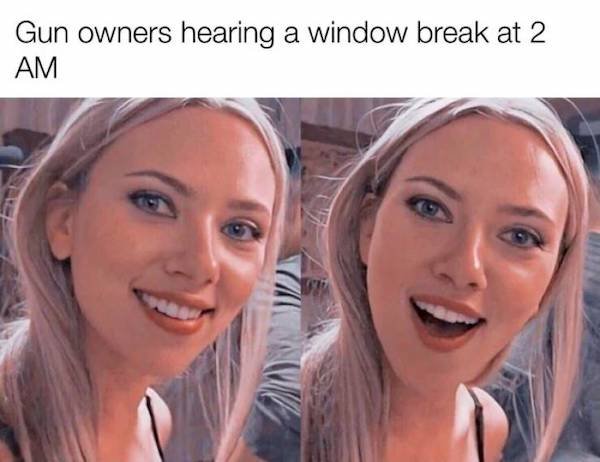 surprised scarlett meme - Gun owners hearing a window break at 2 Am