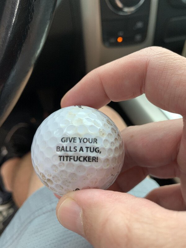 golf ball - Give Your Balls A Tug, Titfucker!