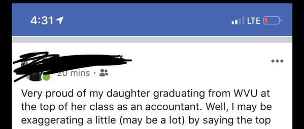 light - 1 Lte 20 mins Very proud of my daughter graduating from Wvu at the top of her class as an accountant. Well, I may be exaggerating a little may be a lot by saying the top