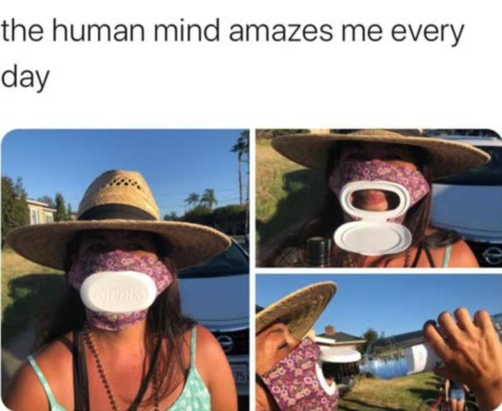 funny pics -- the human mind amazes me every day - woman wearing sanitary dispenser as face mask