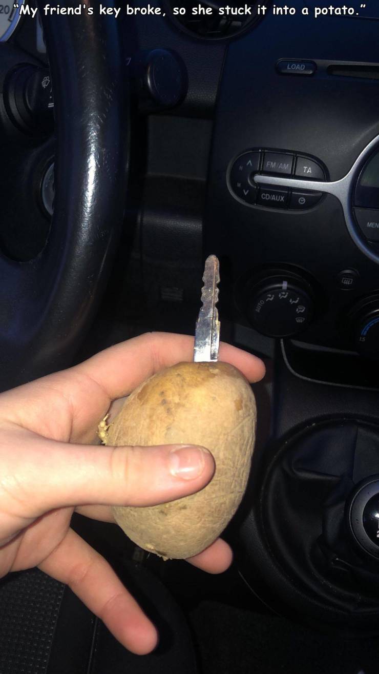 funny pics - my friend's car key broke so she stuck it into a potato