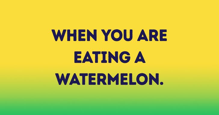 riddles and jokes - graphics - When You Are Eating A Watermelon.