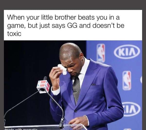 you the real mvp mom - When your little brother beats you in a game, but just says Gg and doesn't be toxic Sia made with momatic