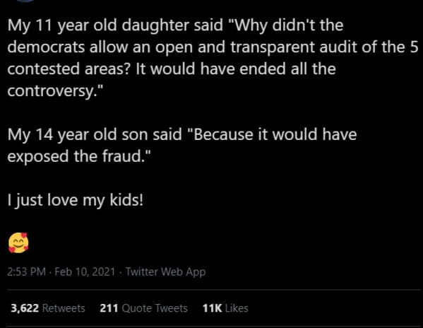 atmosphere - My 11 year old daughter said "Why didn't the democrats allow an open and transparent audit of the 5 contested areas? It would have ended all the controversy." My 14 year old son said "Because it would have exposed the fraud." I just love my k