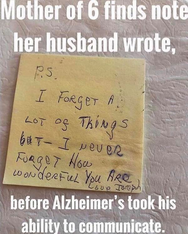 handwriting - Mother of 6 finds note her husband wrote, Rs A I I Forget Lot of Things 6T I never . L Forgot How wonderful You Are Love Toresh before Alzheimer's took his ability to communicate.