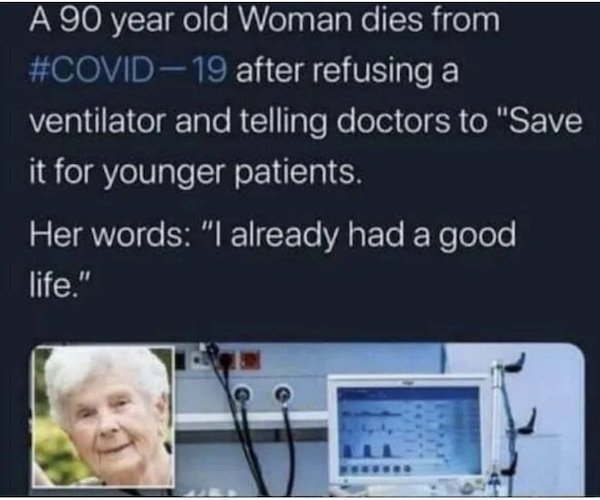 fallen shall be forever remembered - A 90 year old Woman dies from 19 after refusing a ventilator and telling doctors to "Save it for younger patients. Her words "I already had a good life."