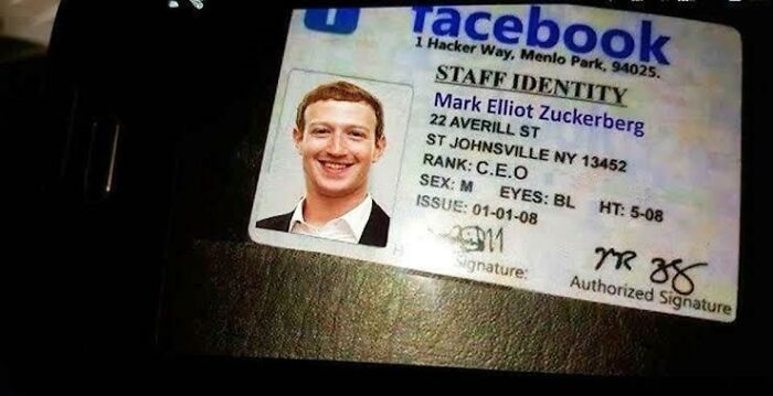 mark zuckerberg facebook id card - acebook 1 Hacker Way, Menlo Park, 94025. Staff Identity Mark Elliot Zuckerberg 22 Averill St St Johnsville Ny 13452 Rank C.E.O Sex M Eyes Bl Ht 508 Issue 010108 Signature m 28 Authorized Signature