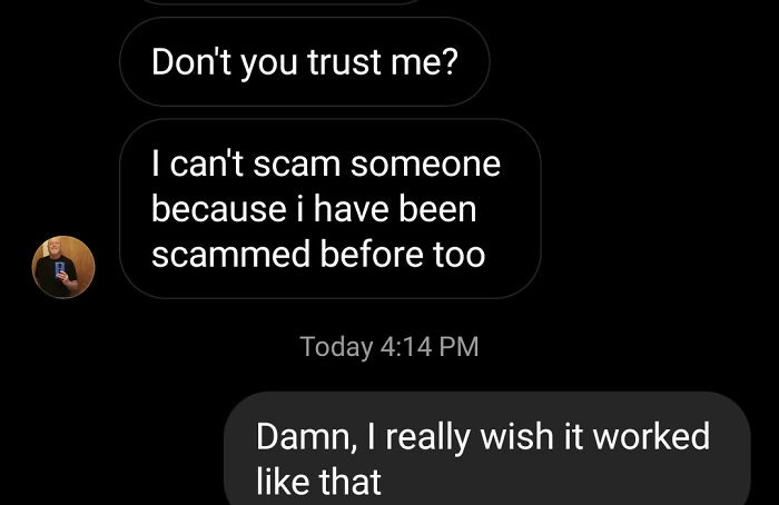 eddie long - Don't you trust me? I can't scam someone because i have been scammed before too 3 Today Damn, I really wish it worked that