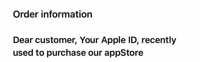 Order information Dear customer, Your Apple Id, recently used to purchase our appStore