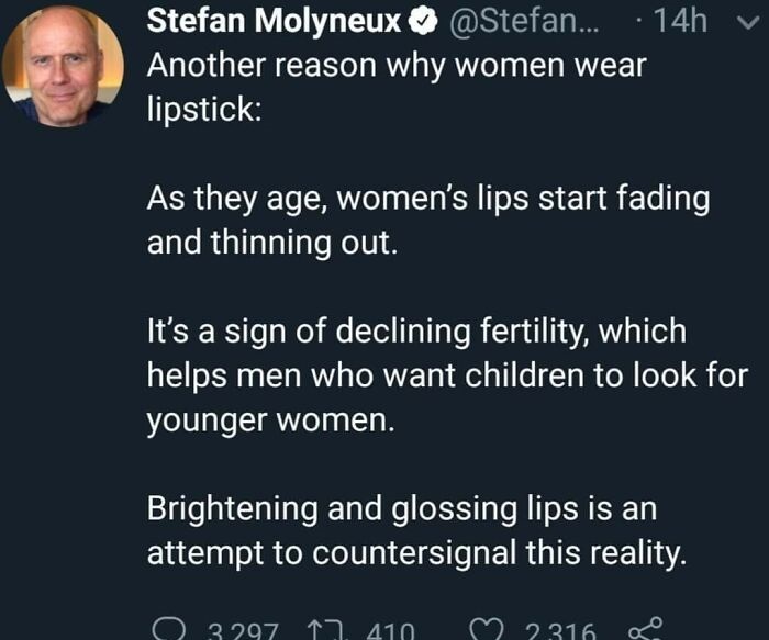 presentation - Stefan Molyneux .. 14h Another reason why women wear lipstick As they age, women's lips start fading and thinning out. It's a sign of declining fertility, which helps men who want children to look for younger women. Brightening and glossing