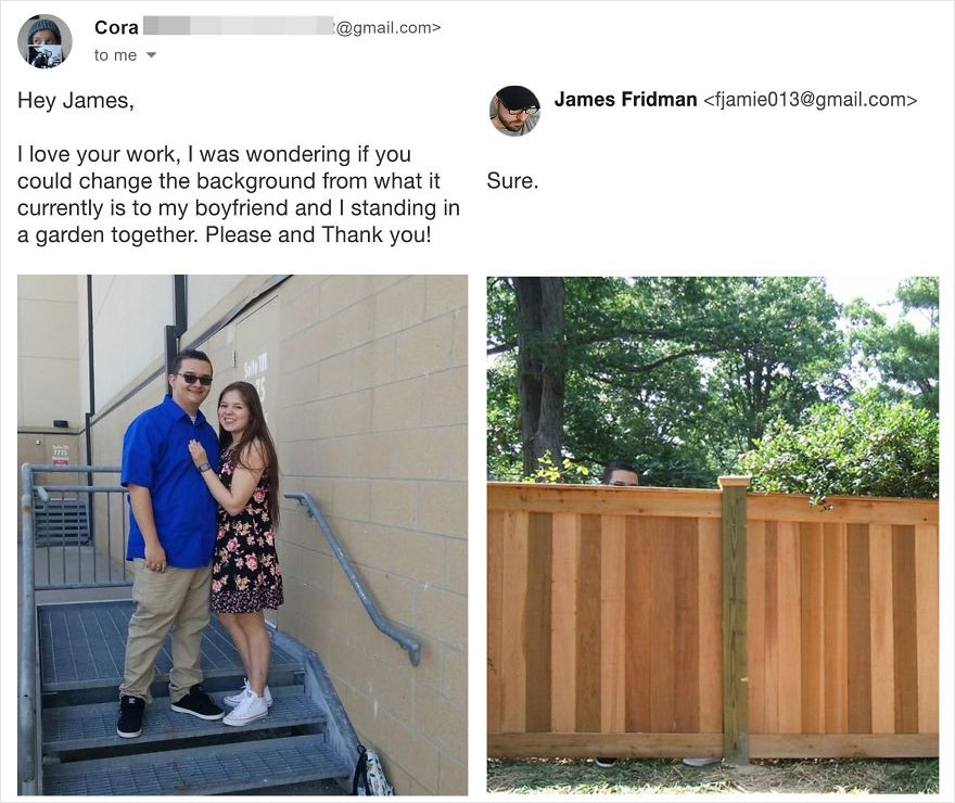 james fridman memes - .com> Cora to me Hey James, James Fridman  Sure. I love your work, I was wondering if you could change the background from what it currently is to my boyfriend and I standing in a garden together. Please and Thank you! Lo |