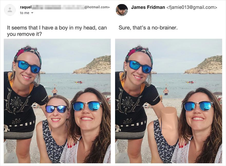 james fridman - .com> James Fridman  raquel to me Sure, that's a nobrainer. It seems that I have a boy in my head, can you remove it? Se