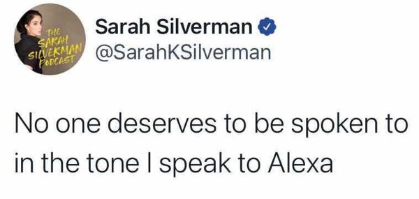 Die Sarah Silverman Podcast Sarah Silverman No one deserves to be spoken to in the tone I speak to Alexa