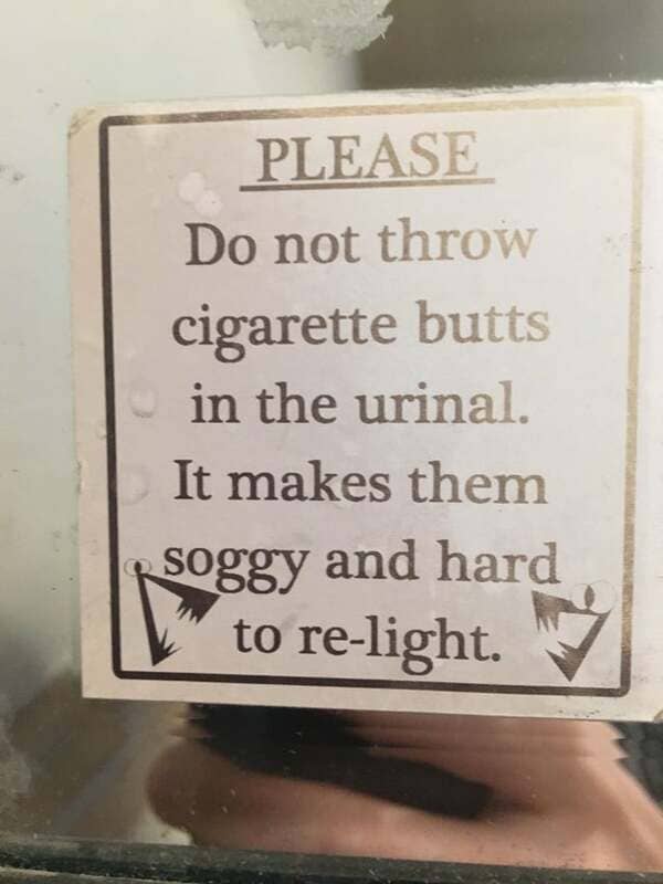 altman plants - Please Do not throw cigarette butts in the urinal. It makes them soggy and hard to relight.