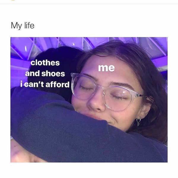 Clothing - My life clothes and shoes i can't afford me