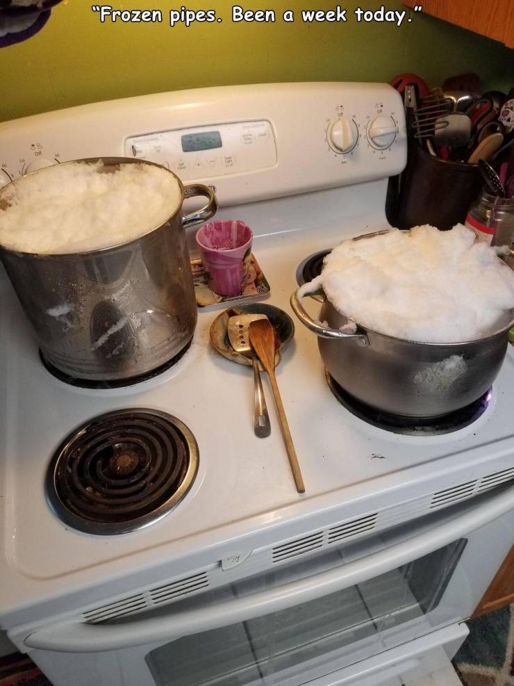 cookware and bakeware - "Frozen pipes. Been a week today."