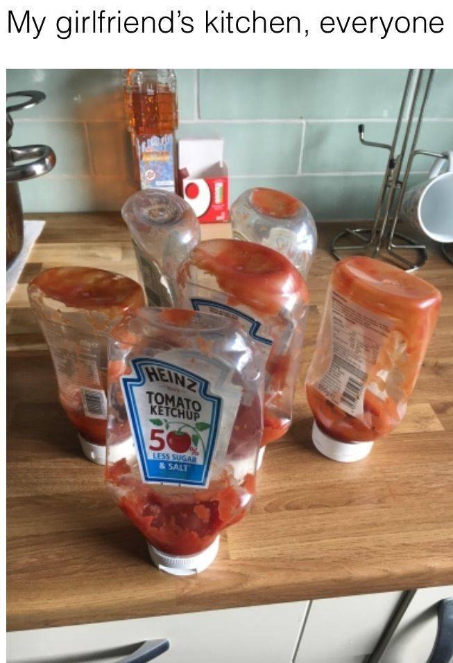 mildly infuriating memes - My girlfriend's kitchen, everyone Heinzu Tomato Ketchup 50 Less Sugar & Salt