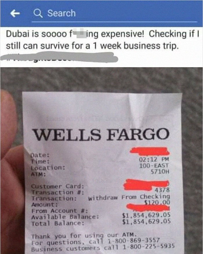 humble brags - wells fargo championship - Q Search Dubai is soooo f ing expensive! Checking if I still can survive for a 1 week business trip. Wells Fargo Date Time Location Atm 100East 5710H Customer Card Transaction 4378 Transaction withdraw From Checki