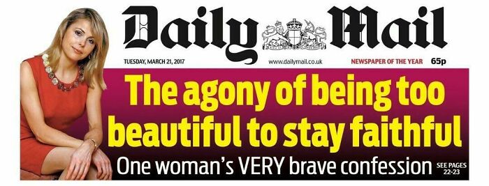 humble brags - banner - Tuesday, Newspaper Of The Year 65p Daily Mail The agony of being too beautiful to stay faithful One woman's Very brave confession See Pages 2223