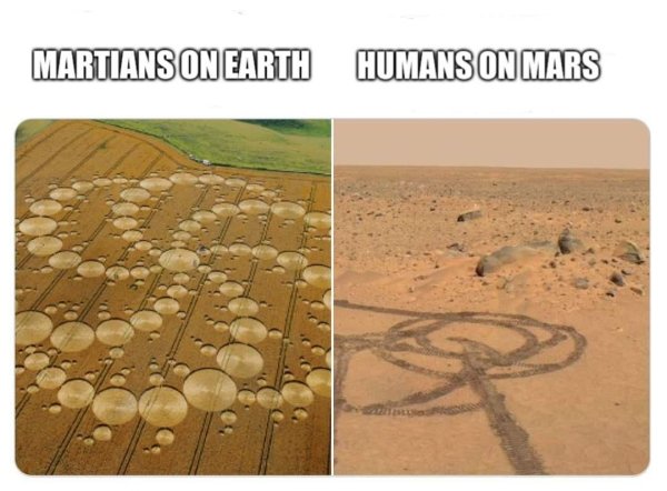 funny pics and memes - crop circles - Martians On Earth Humans On Mars