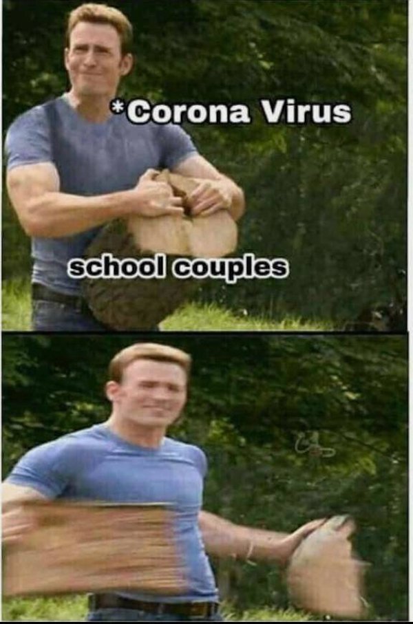 funny depressing memes - Corona Virus school couples - captian america breaking log meme