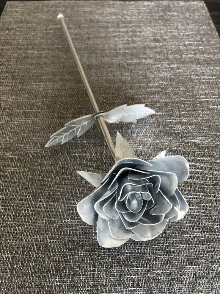“The metal rose I built for my girlfriend.”