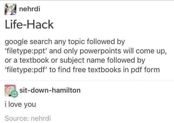 turbotax stimulus meme - nehrdi LifeHack google search any topic ed by 'filetypeppt' and only powerpoints will come up, or a textbook or subject name ed by 'filetypepdf' to find free textbooks in pdf form sitdownhamilton i love you Source nehrdi