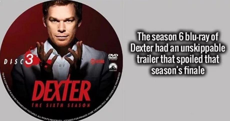 dexter season - MOSCoast2012 12 Wmount Pictures All Greece Ehce Viewing Only Any Others Posted The season 6 bluray of Dexter had an unskippable trailer that spoiled that season's finale De DISC3 Dexter The Sixth Season