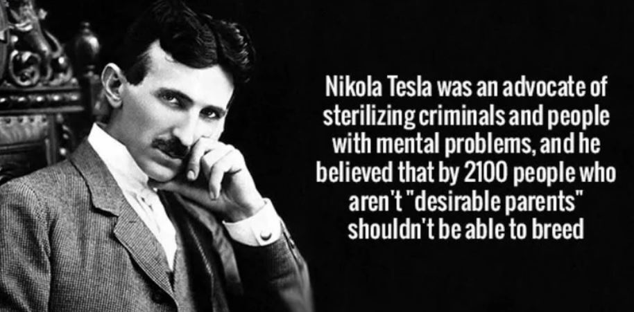 nikola tesla books - Nikola Tesla was an advocate of sterilizing criminals and people with mental problems, and he believed that by 2100 people who aren't "desirable parents" shouldn't be able to breed