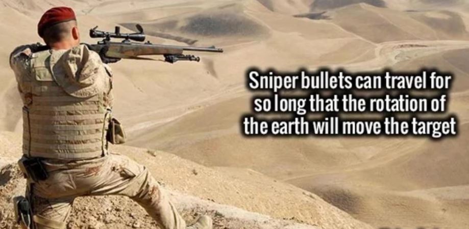 army - Sniper bullets can travel for so long that the rotation of the earth will move the target