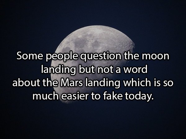 criança sorrindo - Some people question the moon landing but not a word about the Mars landing which is so much easier to fake today.